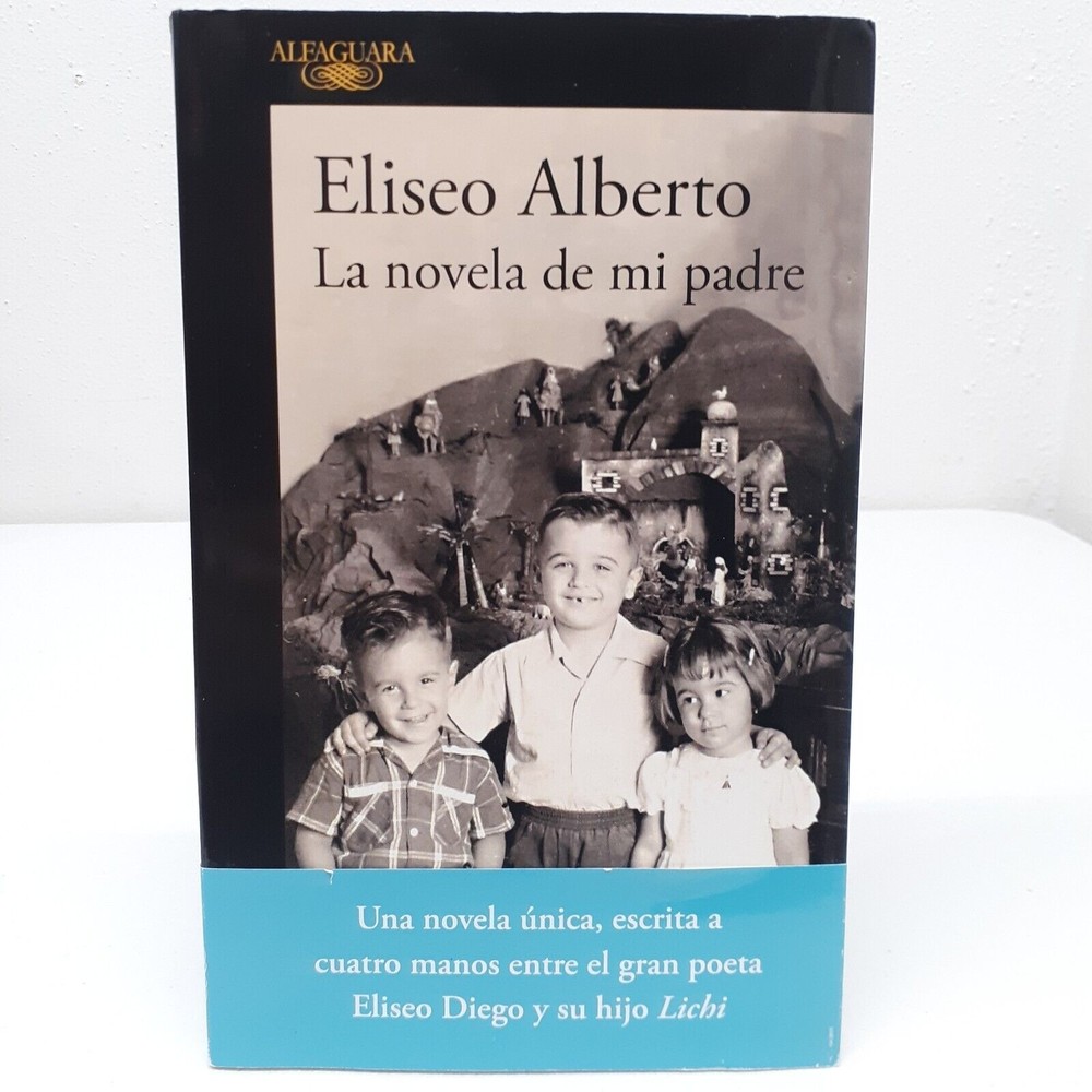 La Novela de Mi Padre / My Father's Novel Paperback Eliseo Eliseo
